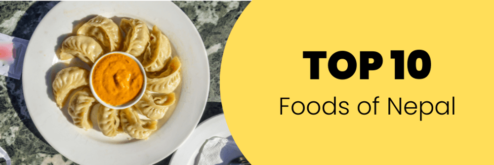Top 10 Must Try Foods of Nepal